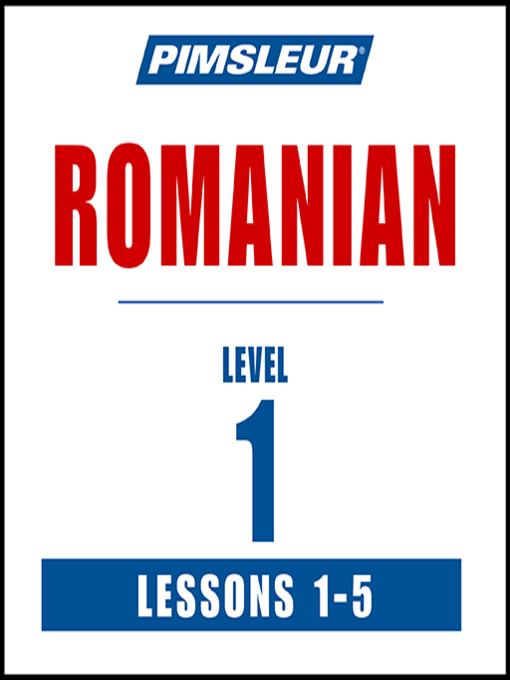 Title details for Pimsleur Romanian Level 1 Lessons 1-5 by Pimsleur - Available